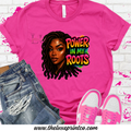 Power In My Roots DTF Print