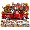 Buckle Up Buttercup DTF Print (Copy)