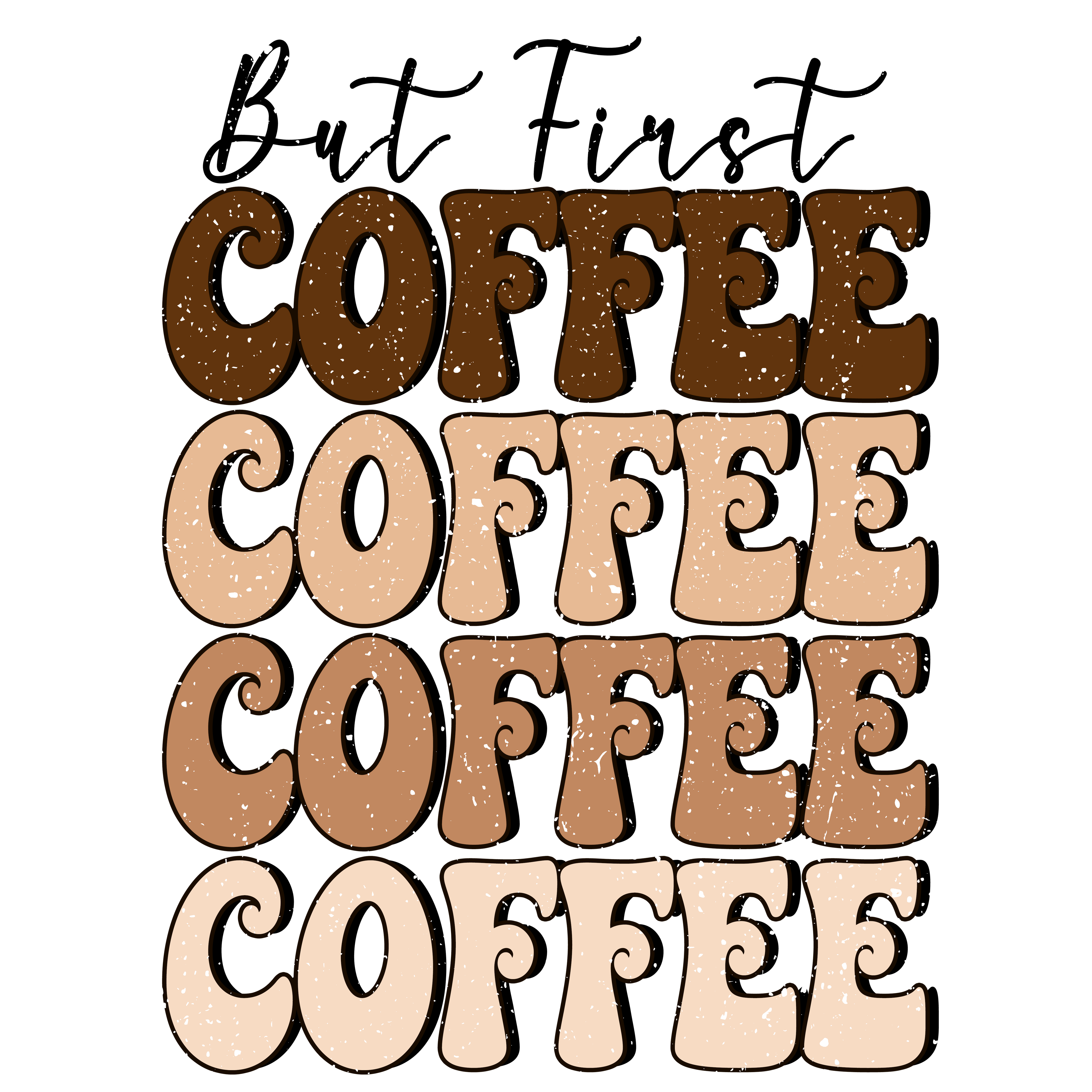 But First Coffee- distressed DTF Print